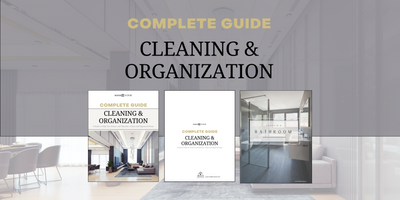 A Complete Guide to Home Cleaning and Organization: The Ultimate Solution to a Clutter-Free Home