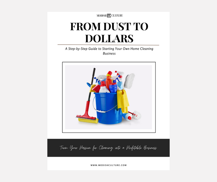 From Dust to Dollars: A Step-by-Step Guide to Starting Your Own Home Cleaning Business | PRINTABLE PDF